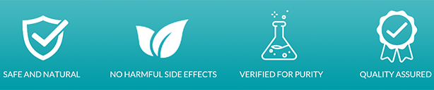 Safe and Natural | No Harmful Side Effects | Verified for Purity | Quality Assured
